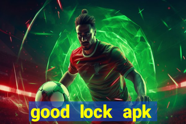 good lock apk android 13